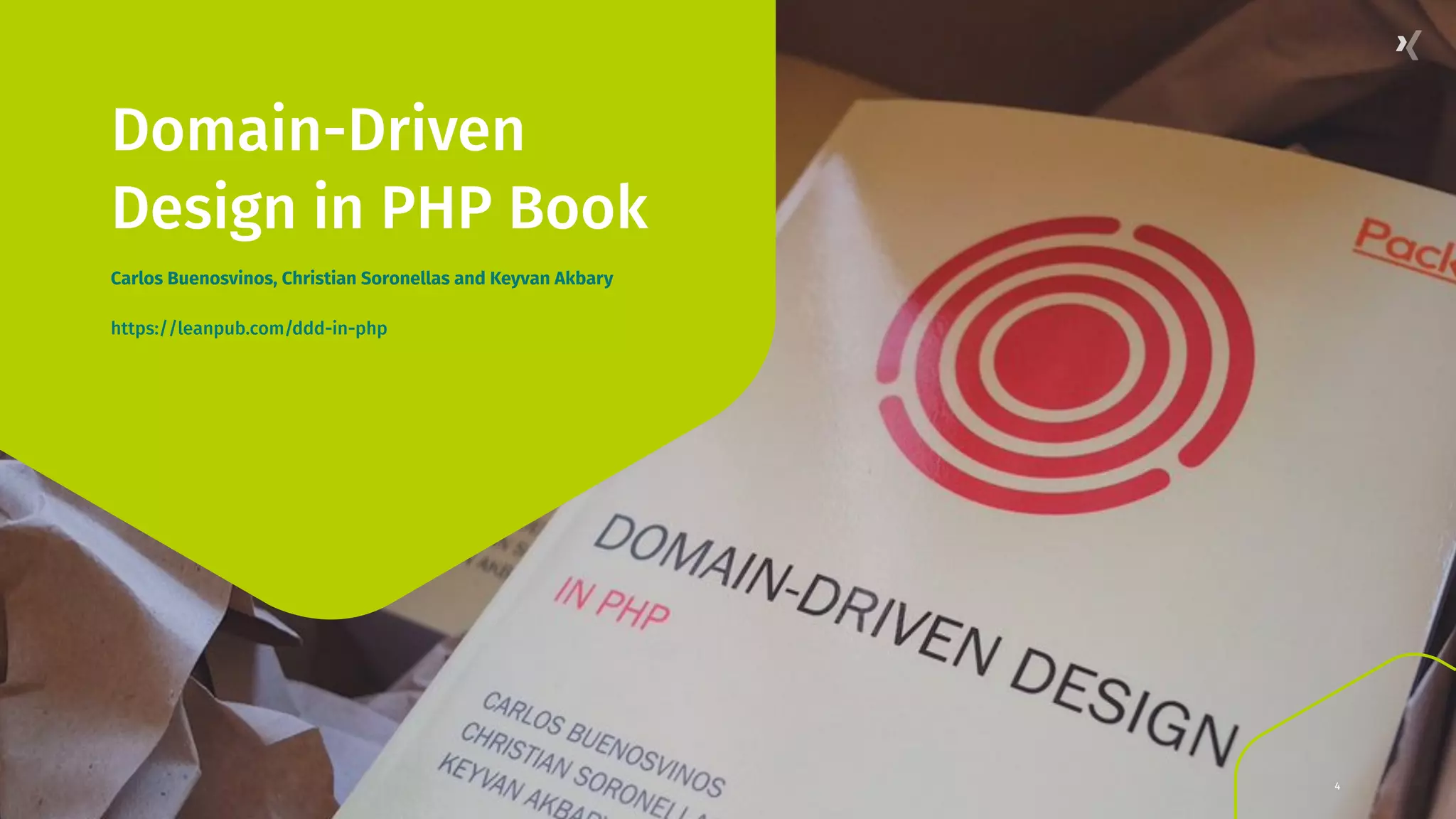 4 Domain-Driven Design in PHP Book Carlos Buenosvinos, Christian Soronellas and Keyvan Akbary https://leanpub.com/ddd-in-php 