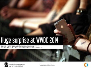 That Left Everything Behind……….
Huge surprise at WWDC 2014
 