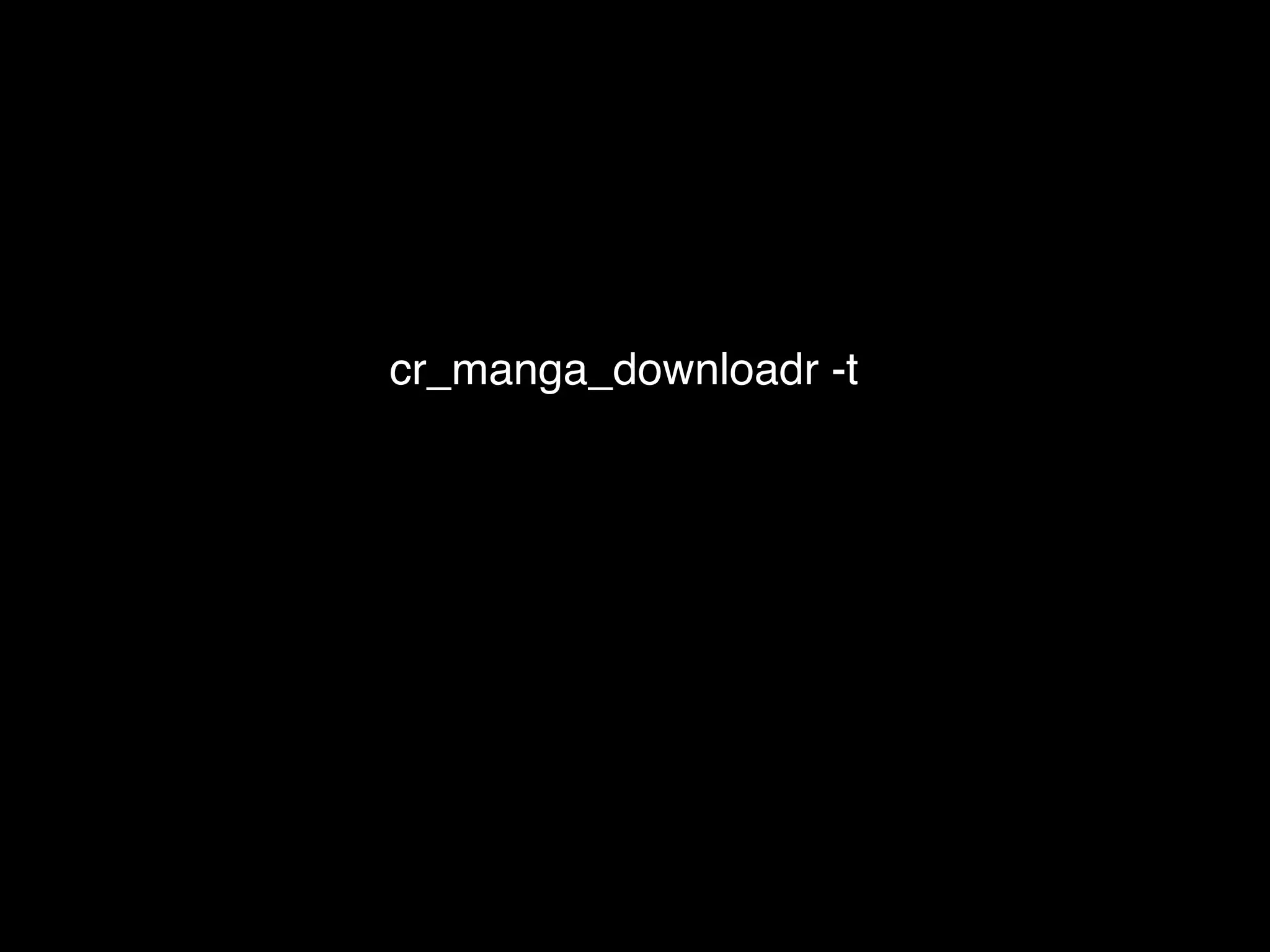 cr_manga_downloadr -t
 