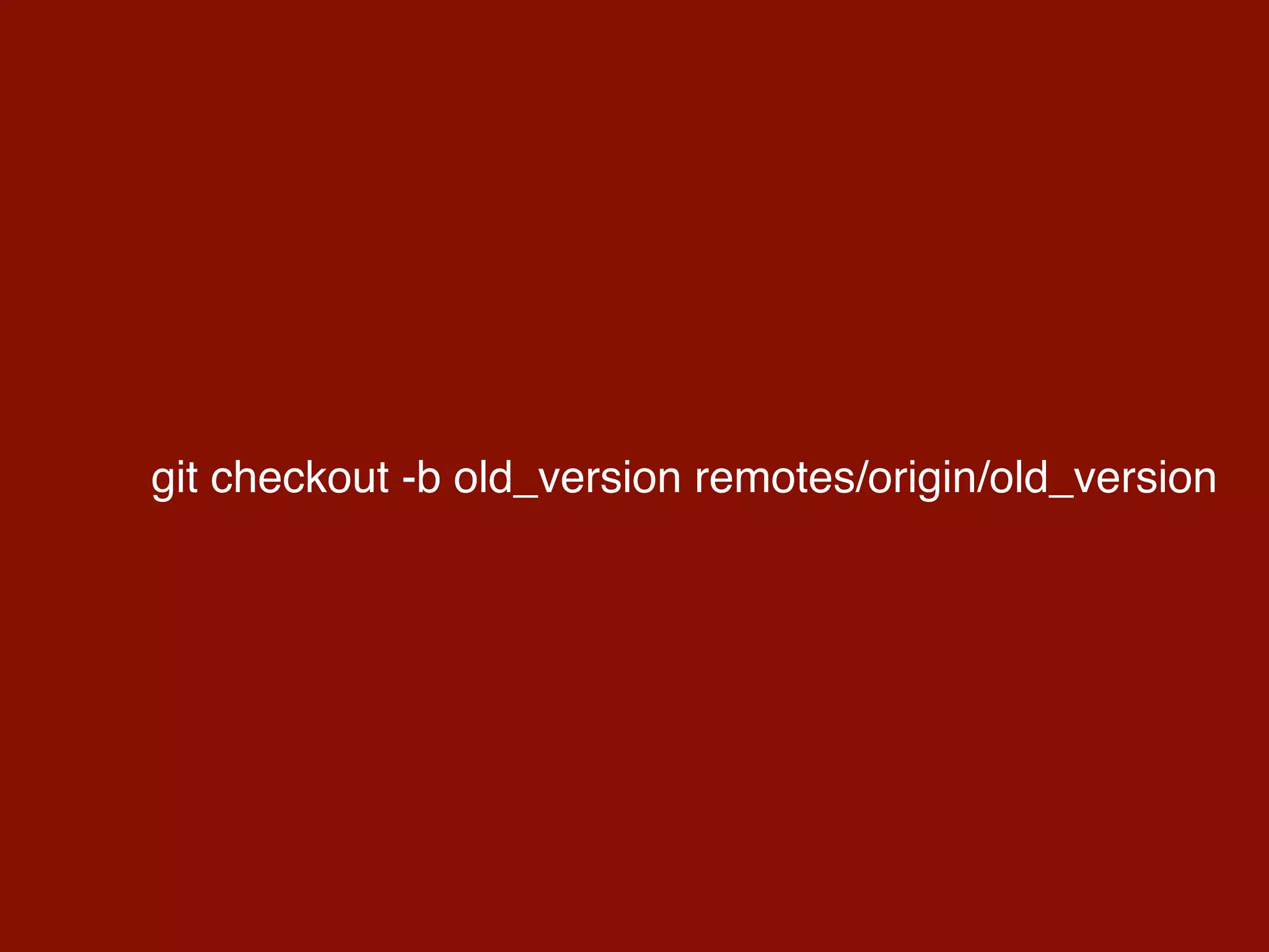 git checkout -b old_version remotes/origin/old_version
 