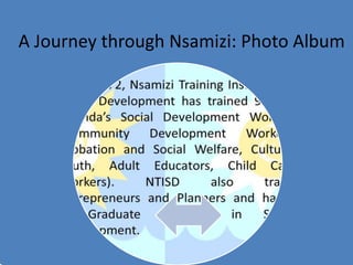 A Journey through Nsamizi: Photo Album
 