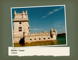 Belém Tower
    Lisbon
8
 