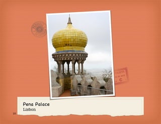 Pena Palace
     Lisbon
10
 