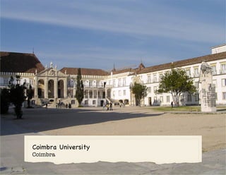 Coimbra University
Coimbra
 