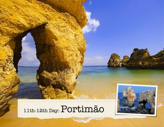 11th-12th Day:   Portimão
 