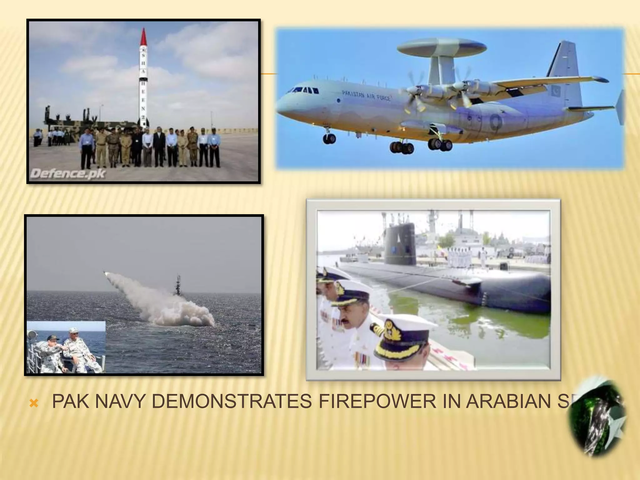  PAK NAVY DEMONSTRATES FIREPOWER IN ARABIAN SEA
 