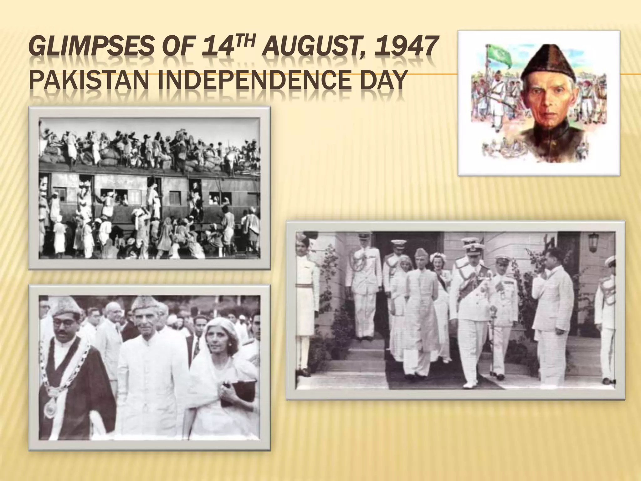 GLIMPSES OF 14TH AUGUST, 1947
PAKISTAN INDEPENDENCE DAY
 