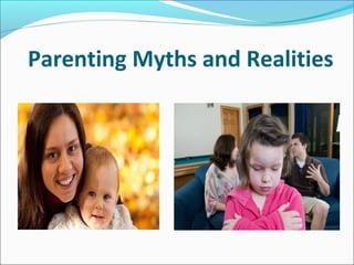 Parenting Myths and Realities
 