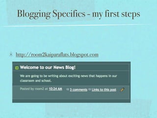 Blogging Specifics - my first steps



http://room2kaiparaflats.blogspot.com
 