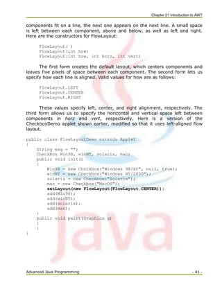 Chapter 01 Introduction to AWT
Advanced Java Programming - 41 -
components fit on a line, the next one appears on the next...