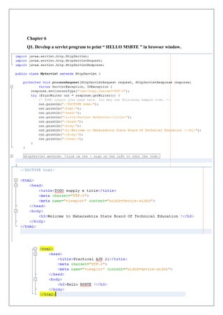 Chapter 6
Q1. Develop a servlet program to print “ HELLO MSBTE ” in browser window.
 