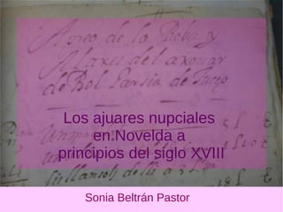 Los ajuares nupciales
en Novelda a
principios del siglo XVIII
Sonia Beltrán Pastor
 