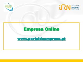 Empresa Online
www.portaldaempresa.pt
 