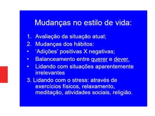 Psiquiatria - Como ajudar, o dependente e familiares