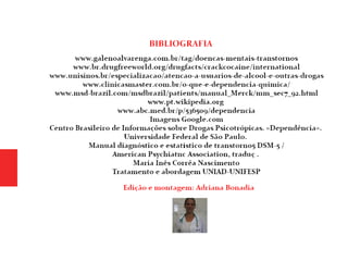 Psiquiatria - Como ajudar, o dependente e familiares