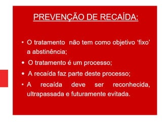 Psiquiatria - Como ajudar, o dependente e familiares