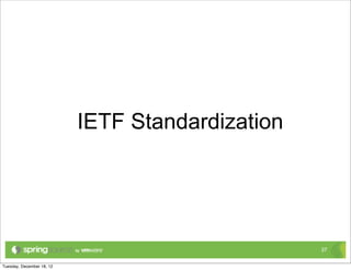 IETF Standardization




                       37
 