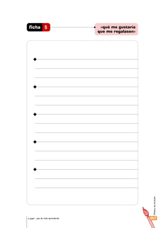 materialdetrabajo
067a jugar… que de todo aprenderás
5ficha «qué me gustaría
que me regalasen»
 
