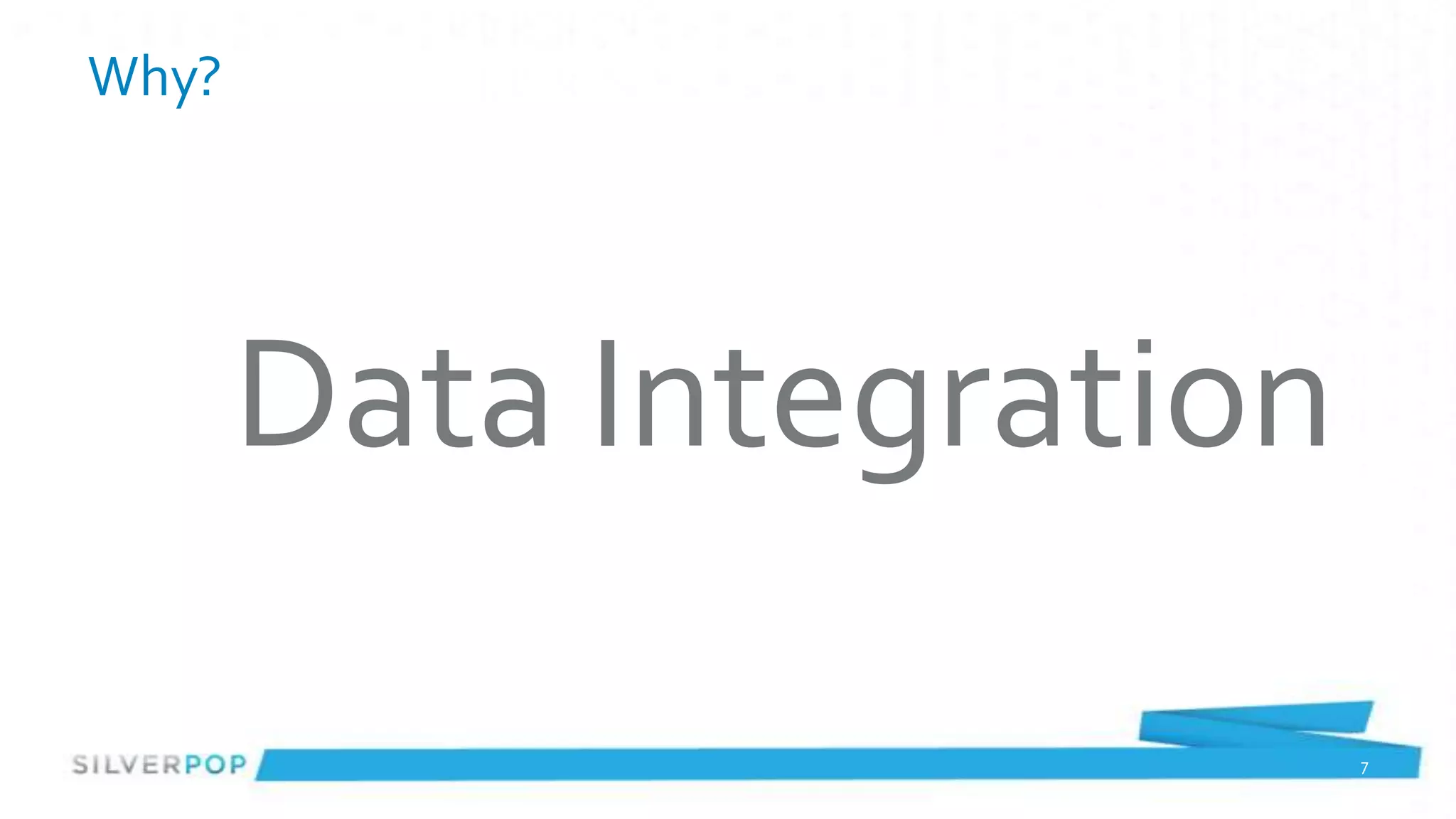 Why?




       Data Integration

                          7
 