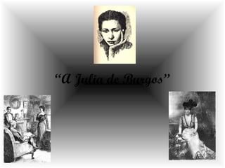 “A Julia de Burgos”
 