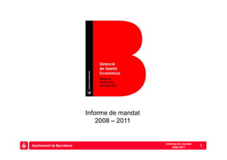 Informe de mandat
    2008 – 2011


                    Informe de mandat
                         2008-2011      1
 