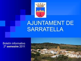 AJUNTAMENT DE SARRATELLA Boletín informativo  2º  semestre  2011 