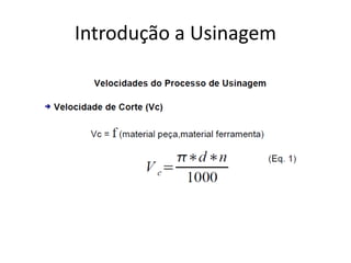 Introdução a Usinagem
 