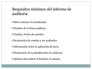 Requisitos mínimos del informe de auditoria Debe contener el encabezado