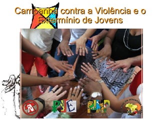 Campanha contra a Violência e o Extermínio de Jovens 