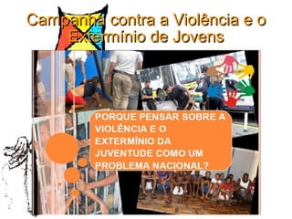 Campanha contra a Violência e o Extermínio de Jovens 