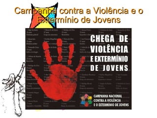 Campanha contra a Violência e o Extermínio de Jovens 