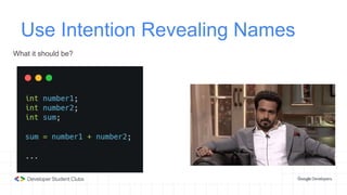Use Intention Revealing Names
What it should be?
 