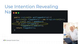 Use Intention Revealing
Names
 