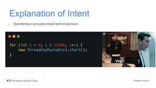 Explanation of Intent
- Sometimes it provides intent behind decision.
 
