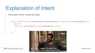 Explanation of Intent
- Once upon a time, I wrote this code
 