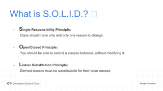 What is S.O.L.I.D.? 🤔
- Single Responsibility Principle:
Class should have only and only one reason to change.
- Open/Closed Principle:
You should be able to extend a classes behavior, without modifying it.
- Liskov Substitution Principle:
Derived classes must be substitutable for their base classes.
 