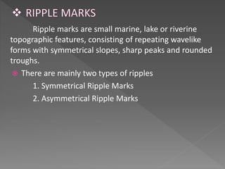 Typical Ripple Marks Process of Transport and Generation of Sedimentary Structures | PPTX
