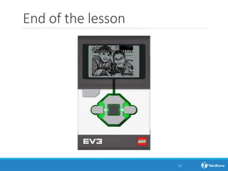 End of the lesson
11
 