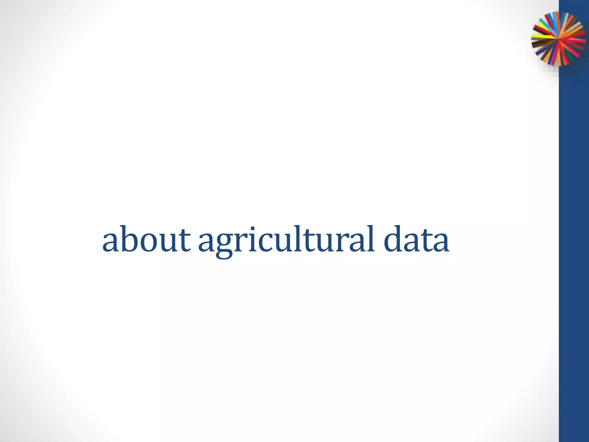 about agricultural data
 