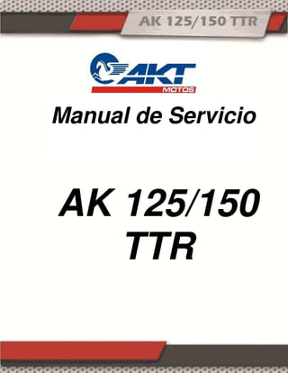 AK 125/150
TTR
Manual de Servicio
 