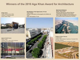 Winners of the 2010 Aga Khan Award for Architecture<br />WadiHanifa WetlandsRiyadh, Saudi ArabiaPlanners: Moriyama & Teshi...