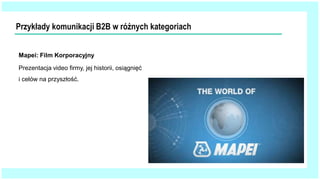 Przykłady komunikacji B2B w różnych kategoriach
PKO BP: Wspieramy Polskie Korporacje
Wykorzystanie masowej komunikacji TV ...