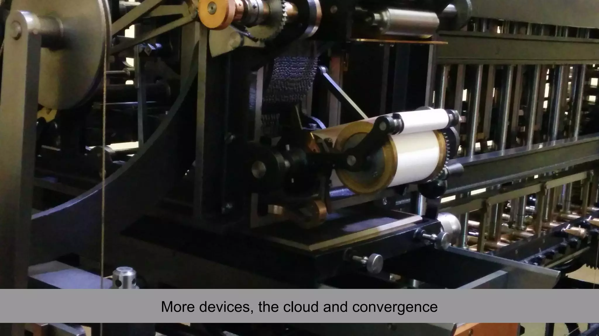 More devices, the cloud and convergence
 