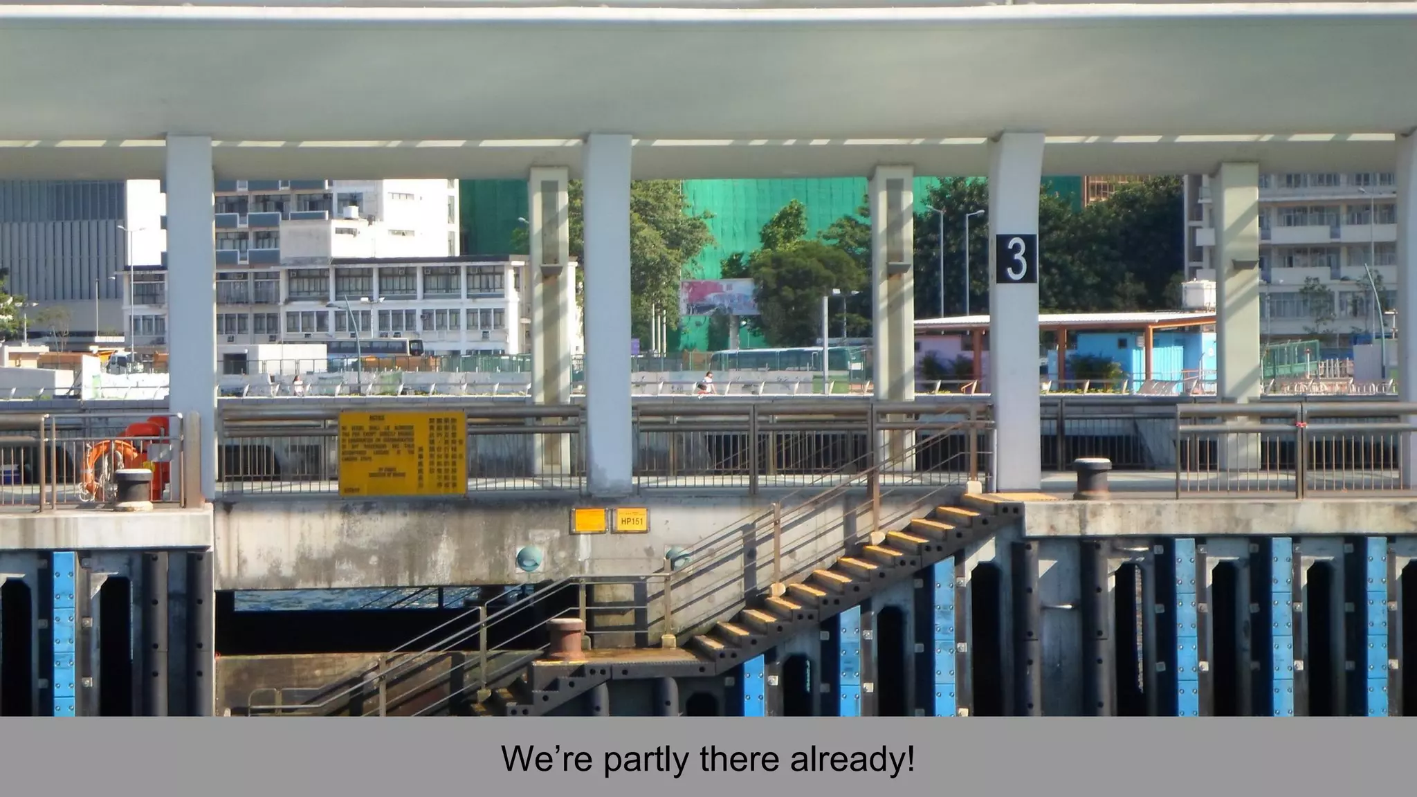 We’re partly there already!
 