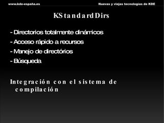 KAboutData Pequeña librería parte de kdecore que nos permite almacenar información sobre nuestra aplicación.  