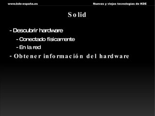 KNotification -Implementa el standar galago -Api muy simple para eventos 