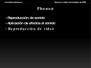 KIO “ the actual work is performed by separate processes called kioslaves” 