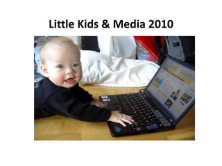 Little Kids & Media 2010 