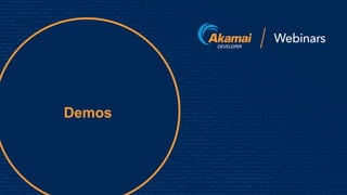 © 2020 Akamai19
Demos
 