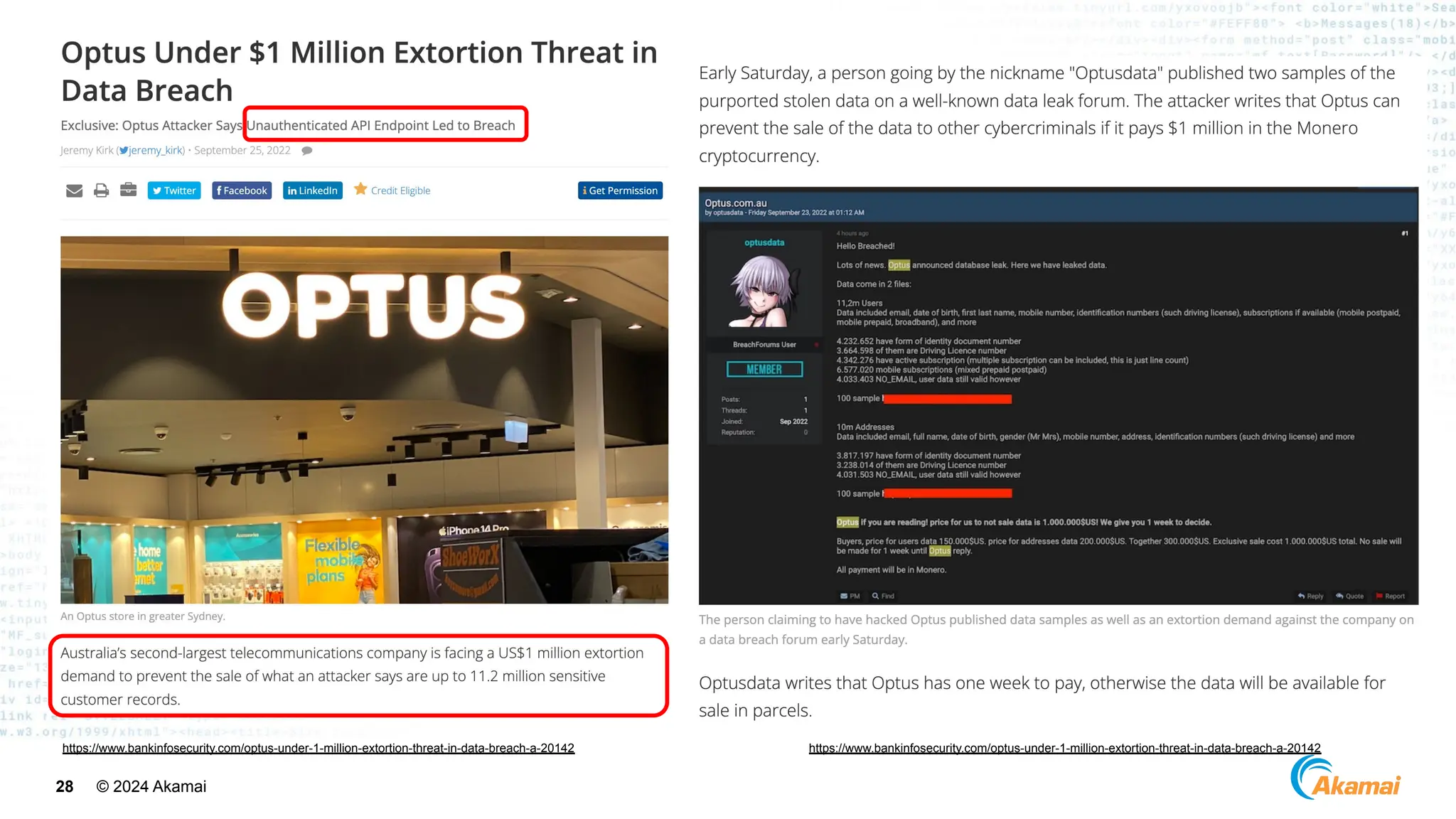 © 2024 Akamai
28
https://www.bankinfosecurity.com/optus-under-1-million-extortion-threat-in-data-breach-a-20142 https://www.bankinfosecurity.com/optus-under-1-million-extortion-threat-in-data-breach-a-20142
 